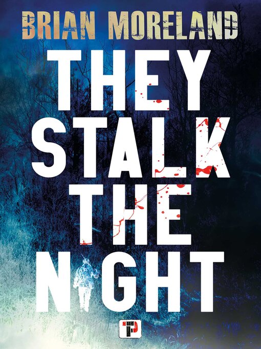 Title details for They Stalk the Night by Brian Moreland - Available